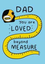Cute Dad Birthday Card - Loved Beyond Measure created by Stuck Shop Gifts
