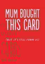 Funny Father's Day Card - Mum Bought This created by The Buddy Fernandez Card Co.