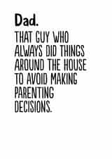 Funny Father's Day Card - Avoiding Decisions created by The Buddy Fernandez Card Co.