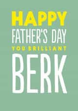 Funny Father's Day Card - Brilliant Berk created by The Buddy Fernandez Card Co.