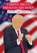 Funny Birthday Card - Donald Trump - Tariffs Are Up created by Pink Peach Cards