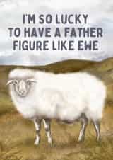 Funny Father's Day Card - Father Figure Like Ewe created by Hello Fridays Studio