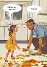 Cheeky Fathers Day Card - From Daughter - Am I Adopted? Not Yet! created by kissmekwik