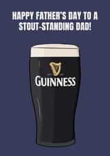 Punny Father's Day Card - Guinness - Stout-Standing Dad! created by DanAllen20