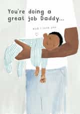 Cute 1st Father's Day Card - Baby Boy - Doing A Great Job Daddy created by Holly Fox