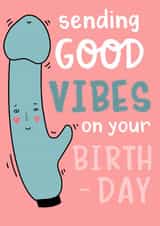 Funny Birthday Card - Vibrator - Good Vibes created by Belly Flops 