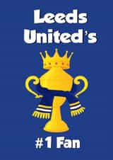 Leeds United Father's Day or Birthday Card - Number One Fan created by Kerrylovescards