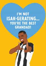 Newcastle United Father's Day Card - Alexander Isak - You're The Best Grandad created by The Cake Thief