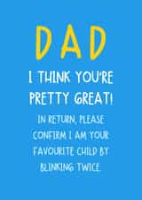 Funny Father's Day Card - From Favourite Child - Blink Twice created by Silly Billy