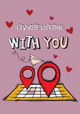 Cute love inspired card for significant other - Favorite Location: With you created by Oludidit