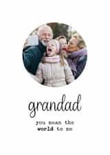 Personalised Birthday Photo Card created by Kalm Lettering - Classic Father's Day Card - For Grandad - You Mean The World To Me