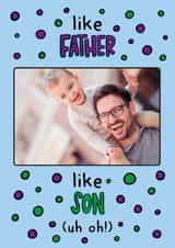 Personalised Father's Day Photo Card created by TeePee Creations - Funny Father's Day Card - Like Father Like Son