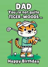 Funny Birthday Card - Golfing Dad Who Thinks He's Tiger-Woods - Tiger Pun created by On Fire Typography