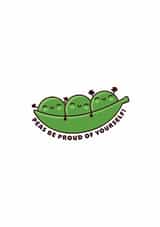 Peas Be Proud of Yourself! – Cute Pun Congratuliations Encouragement Card created by Joe Baines Graphic Design and Illustration