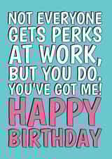Funny Birthday Card For - Work Colleague - Perks Of The Job created by @Cupsie's Creations