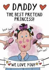 Funny girl dad Father’s Day card - princess Daddy! created by Hello Hatty