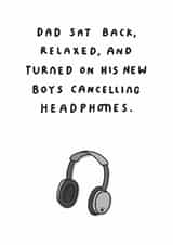 Funny Fathers Day Card - Boys Cancelling Headphones created by mungo and shoddy