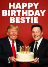 Funny Birthday Card - Donald Trump And Elon Musk - Bestie created by Dean Morris Cards