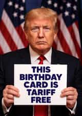 Funny Birthday Card - Donald Trump - Tariff Free created by Dean Morris Cards