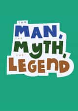 Classic Father's Day Card - Man, Myth, Legend created by Sea & Tea