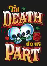 Arty Anniversary Card - Tattoo Inspired Skeletons - Till Death Do Us Part created by Stormy Knight