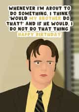 Funny Birthday Card - For Brother - Dwight Schrute - The Office created by Pink Peach Cards