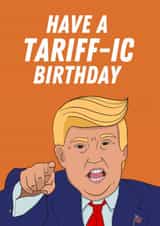 Funny Birthday Card - Donald Trump - Tariffic Birthday created by BritWit