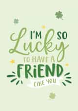 Heartfelt Love & Friendship Card - Lucky To Have You - For Friend created by Kreate Paper Co.