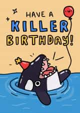 Cute Birthday Card - Have A Killer Birthday - Whale created by Wren & Wilson