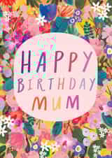 Pretty Birthday Card - For Mum - Vibrant Flowers created by Katt Jones