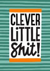 Funny Exams Card - Clever Little Shit created by Nicola Watson