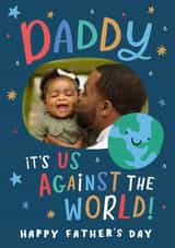 Personalised Father's Day Photo Card created by Dotty Black - Cute Father's Day Card - Daddy - Us Against The World