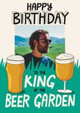 Personalised Birthday Photo Card created by Christine Cuddihy Illustration - Funny Birthday Card - For Him - King of the Beer Garden