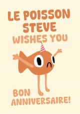 Funny Birthday Card - Le Poisson Steve - Bon Anniversaire created by PopDogShop