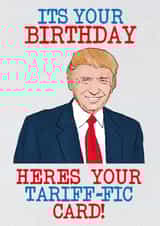 Funny Trump TARIFF-FIC Birthday Card for family & friends created by Glen Stone
