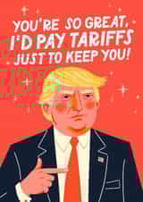 Funny Birthday/Anniversary Card - Donald Trump - Pay Tariffs created by Mrs Best Paper Co.