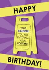 Cheeky 40th Birthday Card - Take Caution! - Sign created by Crystal 