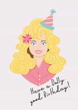 Have a Dolly Good Birthday! Country birthday card, Dolly Parton, Friend created by Rebecca Grantham