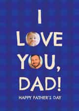 Personalised Father's Day Photo Card created by Zove Ahh - Classic Father's Day Card – I Love You, Dad!