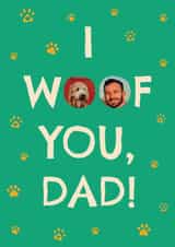 Personalised Birthday Photo Card created by Zove Ahh - Classic Father's Day Card – I Woof You, Dad!