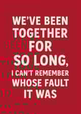 Funny Anniversary Card - Whose Fault created by Thankful Cards