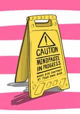 Funny Birthday Card - Menopause Caution Sign created by Running with Scissors