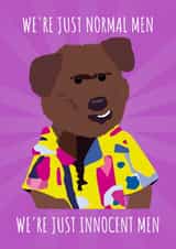 Funny Birthday Card - Hacker The Dog - Normal Men, Innocent Men created by Mark Winter