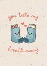 Cute Anniversary Card - You Take My Breath Away - Pun created by Wheezy Kid