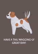 Cute Birthday Card - Tail Waggingly Great Day created by Woof by Hollie
