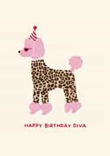 Fun Birthday Card - Diva - Poodle created by Ella Goddard