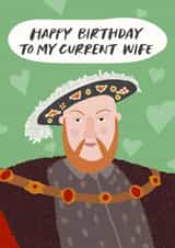 Funny Birthday Card - For Wife - Henry VIII created by PaperPaper