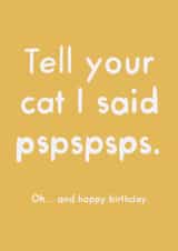 Funny Birthday Card - Tell Your Cat created by The Clay Stray
