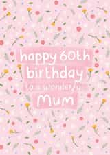 Pretty Birthday Card - 60th - Wonderful Mum created by Fliss Muir