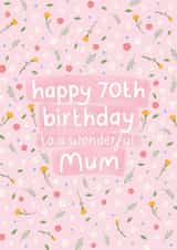 Pretty Birthday Card - 70th - Wonderful Mum created by Fliss Muir
